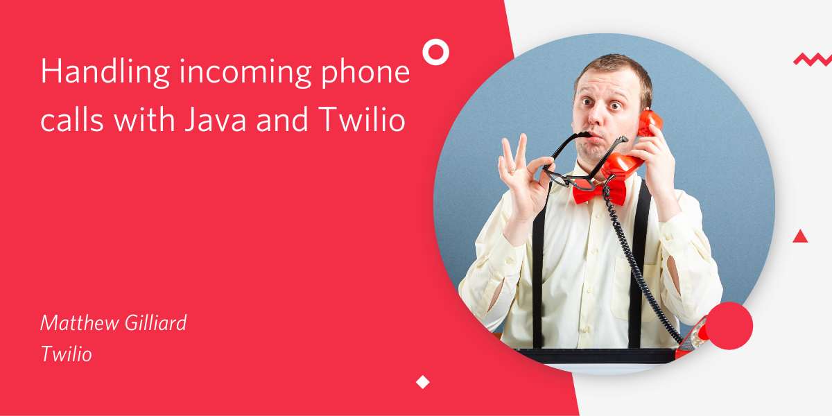Title: Handling incoming phone calls with Java and Twilio