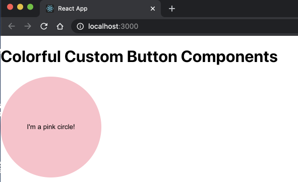screenshot of localhost:3000 with heading "Colorful Custom Button Component" and a pink circle that says "I&#x27;m a pink circle!"