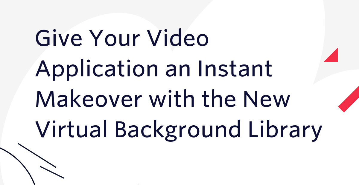 Give Your Video Application an Instant Makeover with the New Virtual Background Library