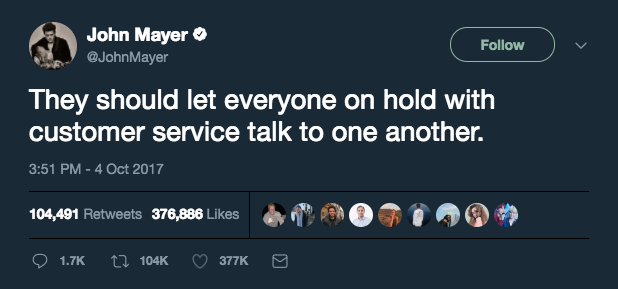 John Mayer tweet saying "They should let everyone on hold with customer service talk to one another."