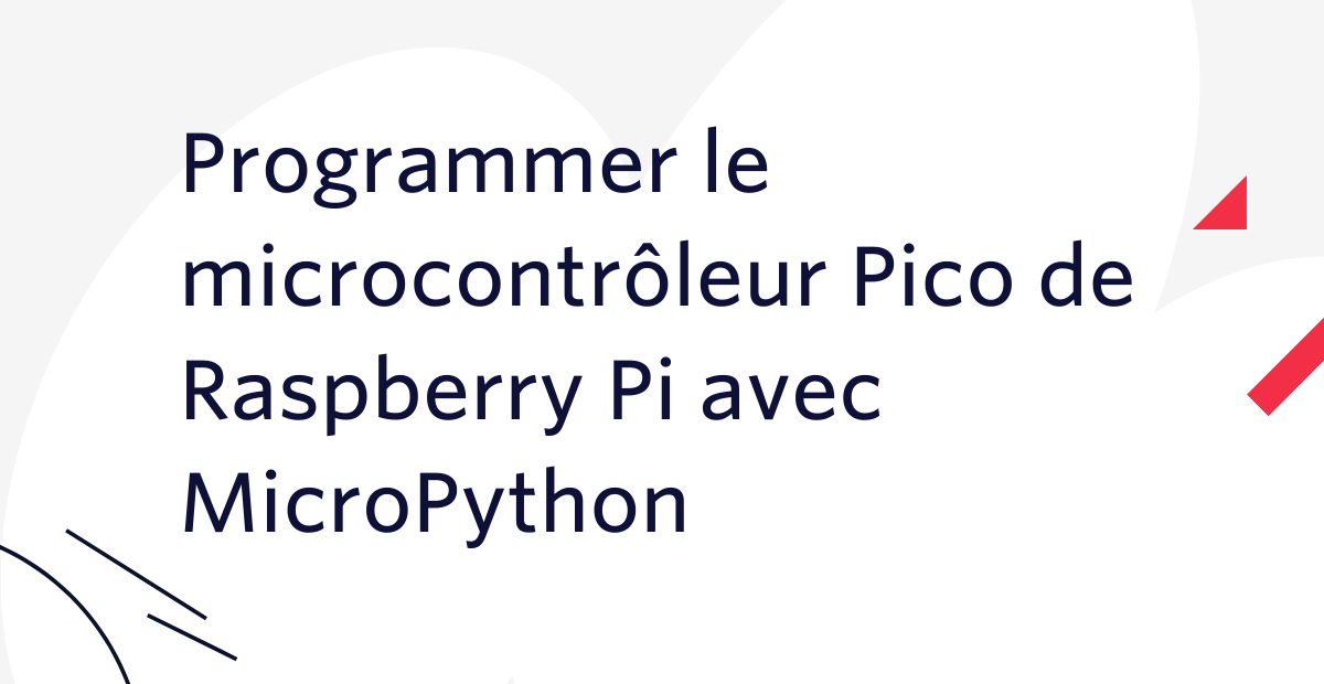 Programmer le microcontrôleur Pico de Raspberry Pi avec MicroPython