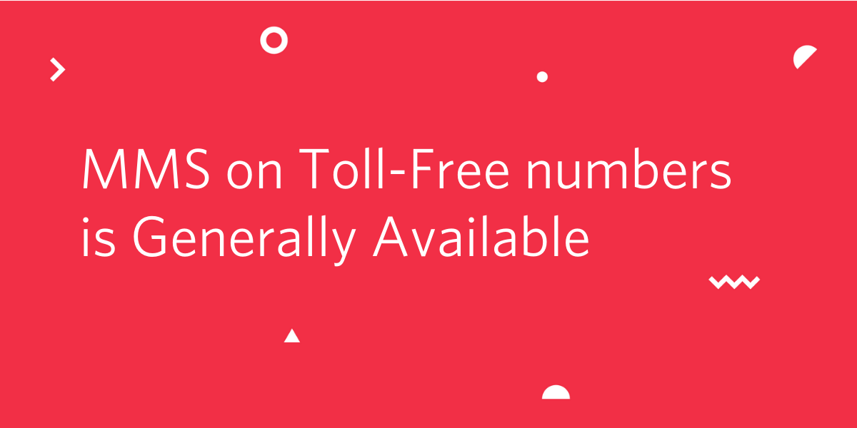 MMS on Toll-Free Numbers is Generally Available