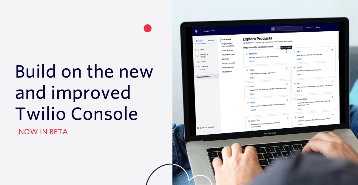 Build on the new and improved Twilio Console - Now in Beta
