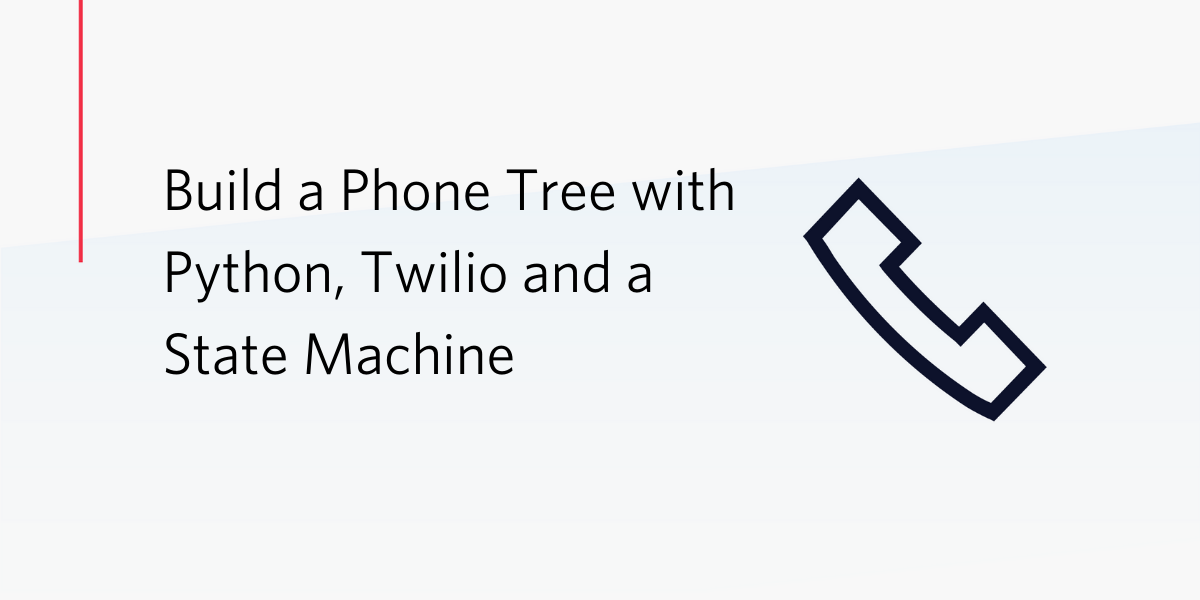 Build a Phone Tree with Python, Twilio and a State Machine