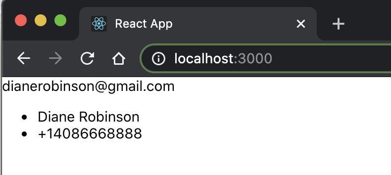 example of React output on localhost:3000 of an email with two bullet points showing name and phone number