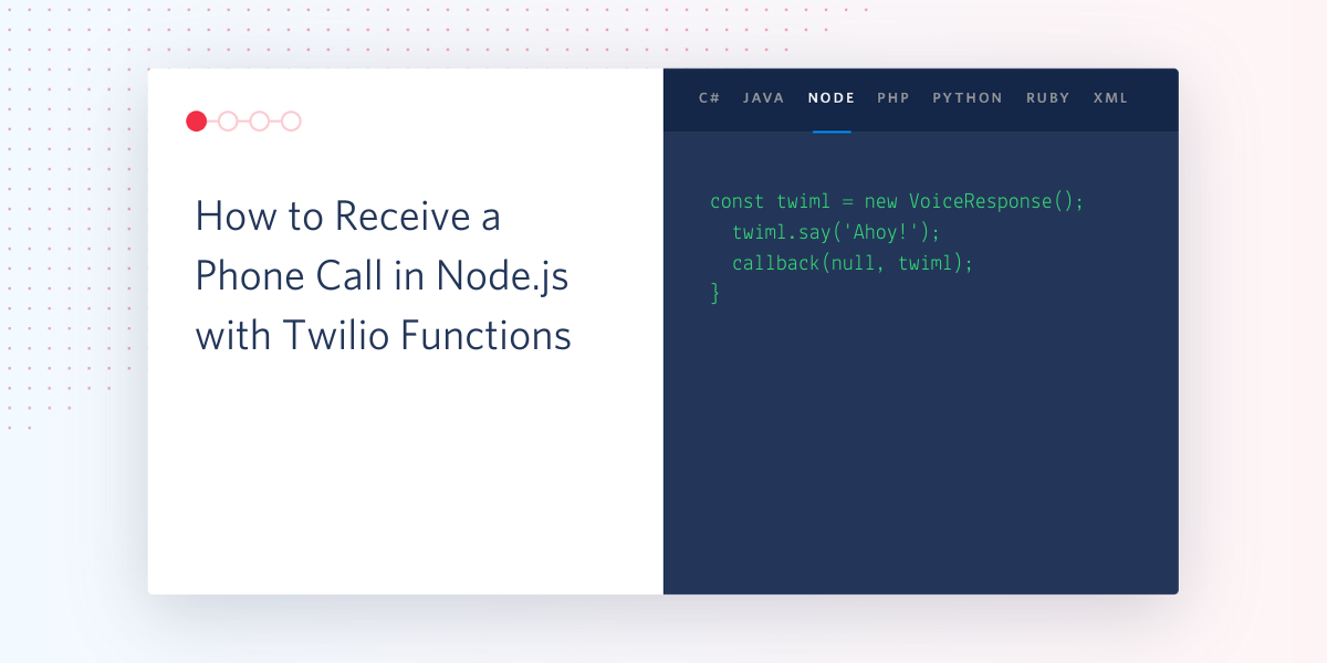 How to Receive a Phone Call in Node.js with Twilio Functions How to Receive a Phone Call in Node.js with Twilio Functions