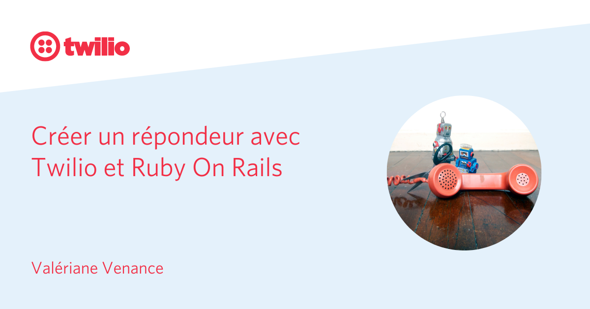 Créer un répondeur avec Twilio et Ruby On Rails