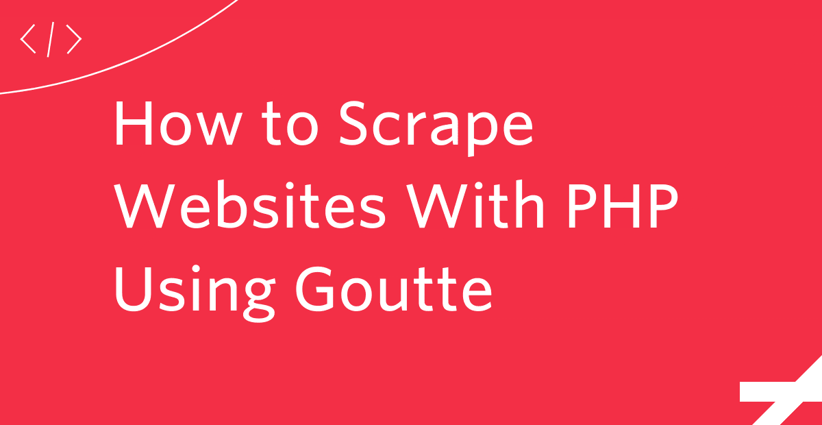 How to Scrape Websites With PHP Using Goutte