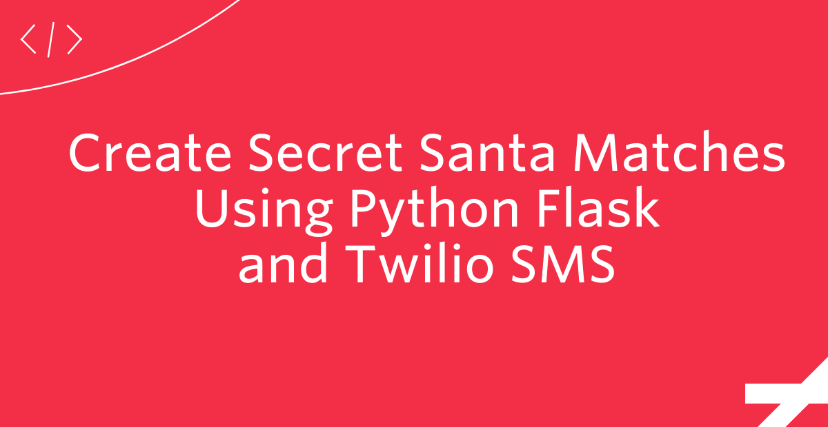 Create Secret Santa matches using Python Flask and Twilio SMS