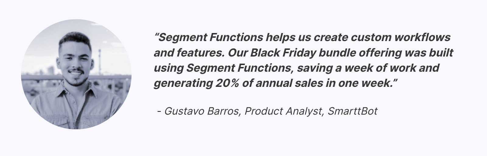 Gustavo Barros of SmarttBot on their savings using Segment Functions