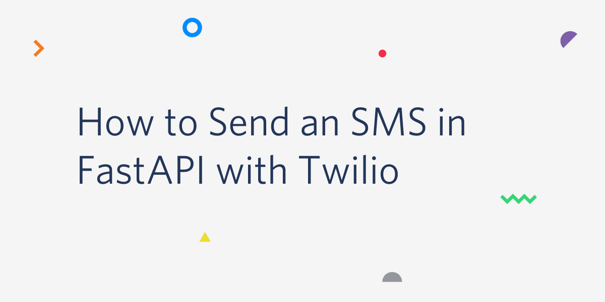 How to Send an SMS in FastAPI with Twilio