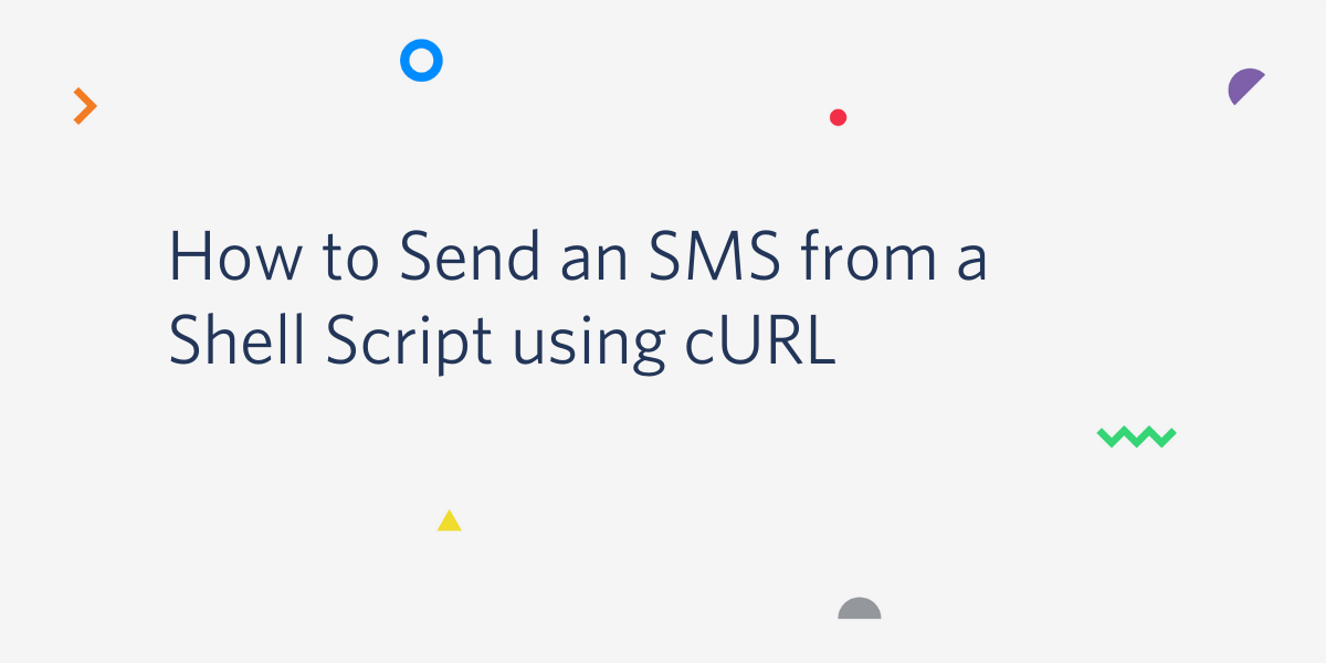 header - How to Send an SMS from a Shell Script using cURL header - How to Send an SMS from a Shell Script using cURL