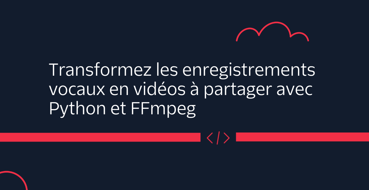 Transformez les enregistrements vocaux en vidéos à partager avec Python et FFmpeg