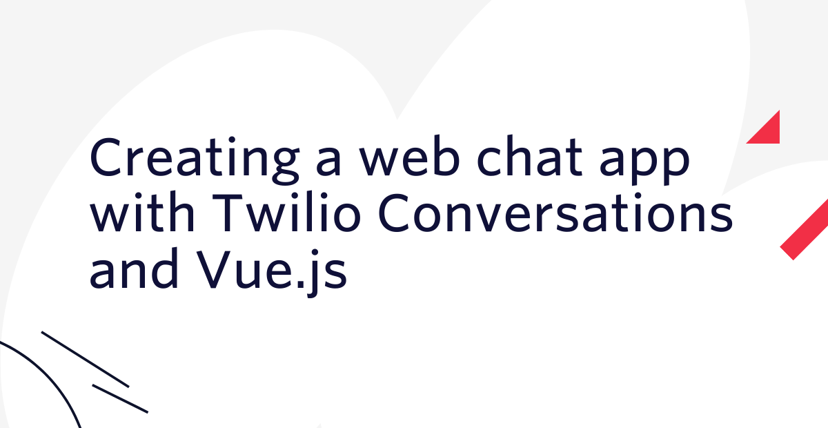Creating a web chat app with Twilio Conversations and Vue.js (Part 2)