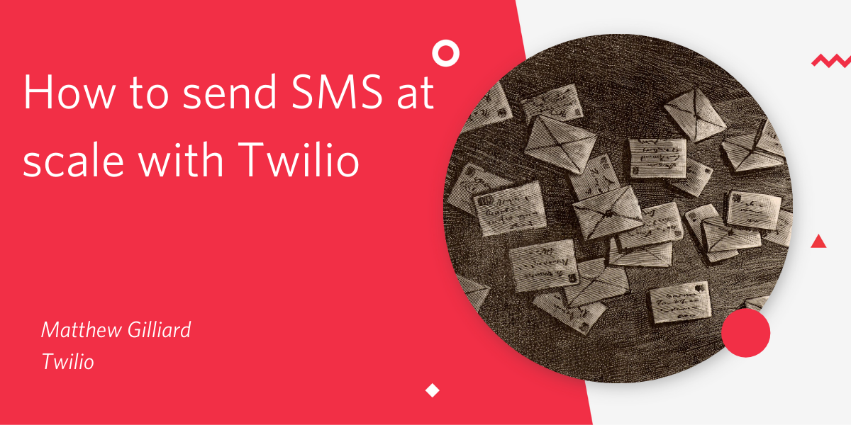Title: How to send SMS at scale with Twilio