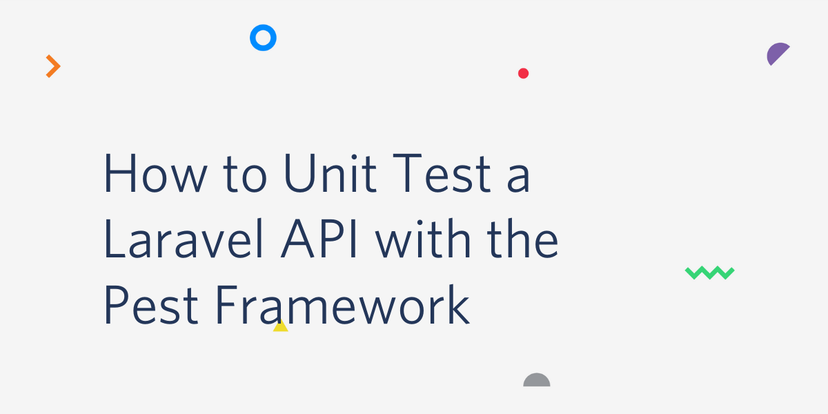 How to Unit Test a Laravel API with the Pest Framework