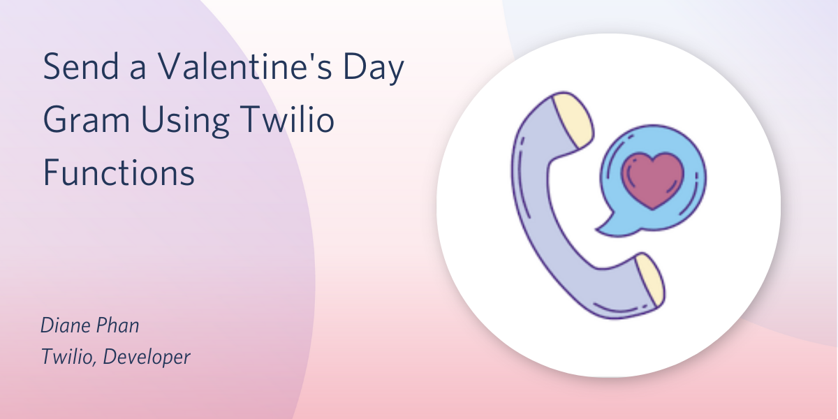 header - Send a Valentine's Day Gram with Twilio Functions