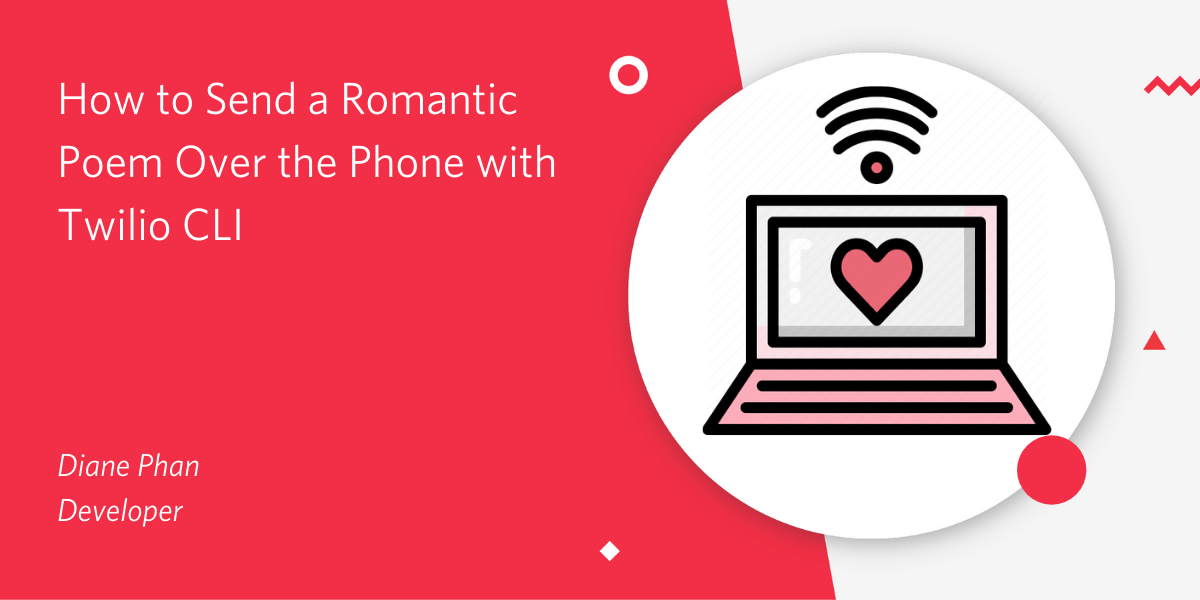 header - How to Send a Romantic Poem Over the Phone with Twilio CLI