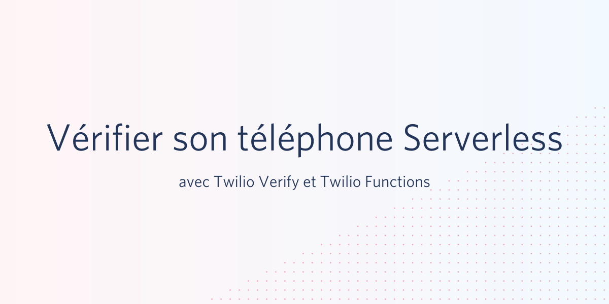 vérifier son téléphone serverless