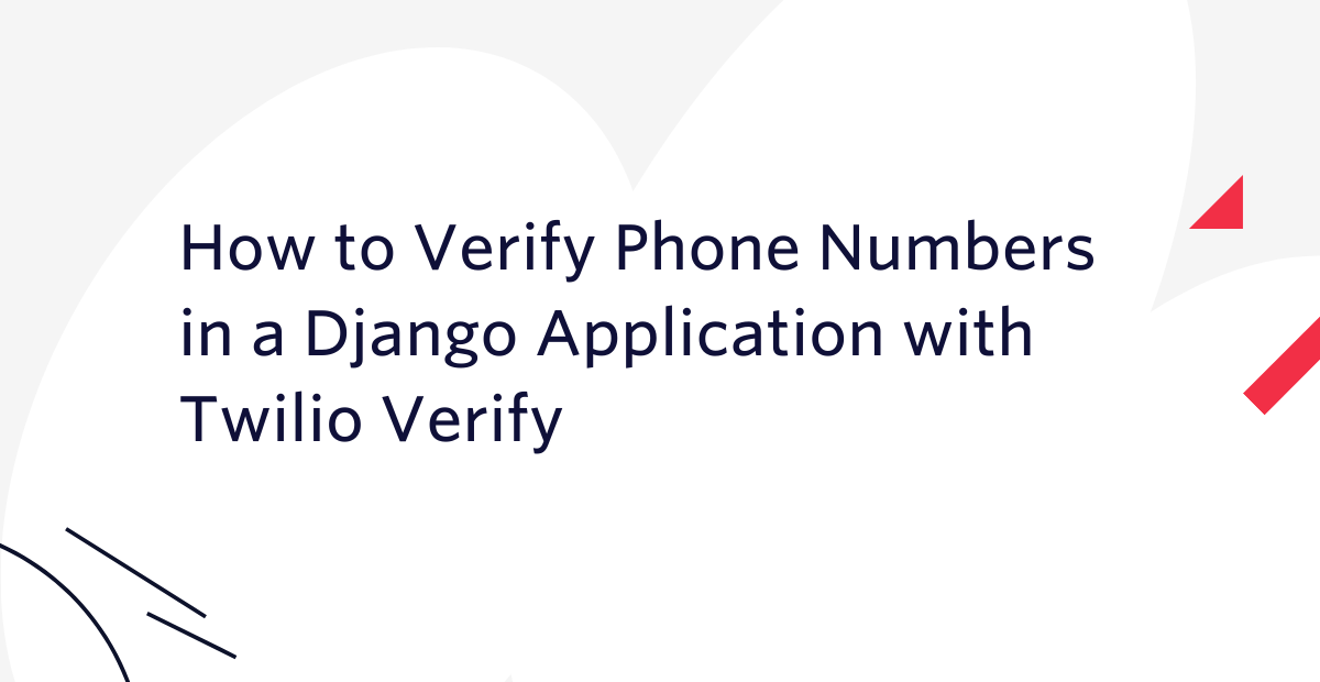 How to Verify Phone Numbers in a Django Application with Twilio Verify