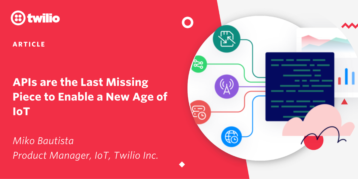 APIs are the Last Missing Piece to Enable a New Age of IoT.png