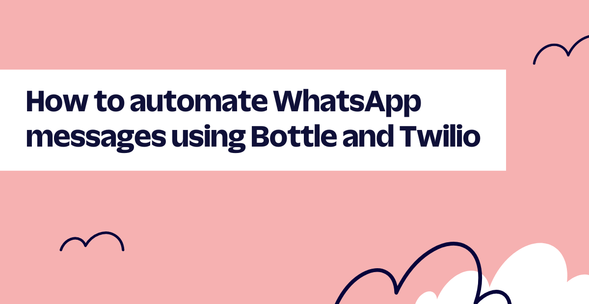 Header image for automating whatsapp messages with bottle and twilio tutorial