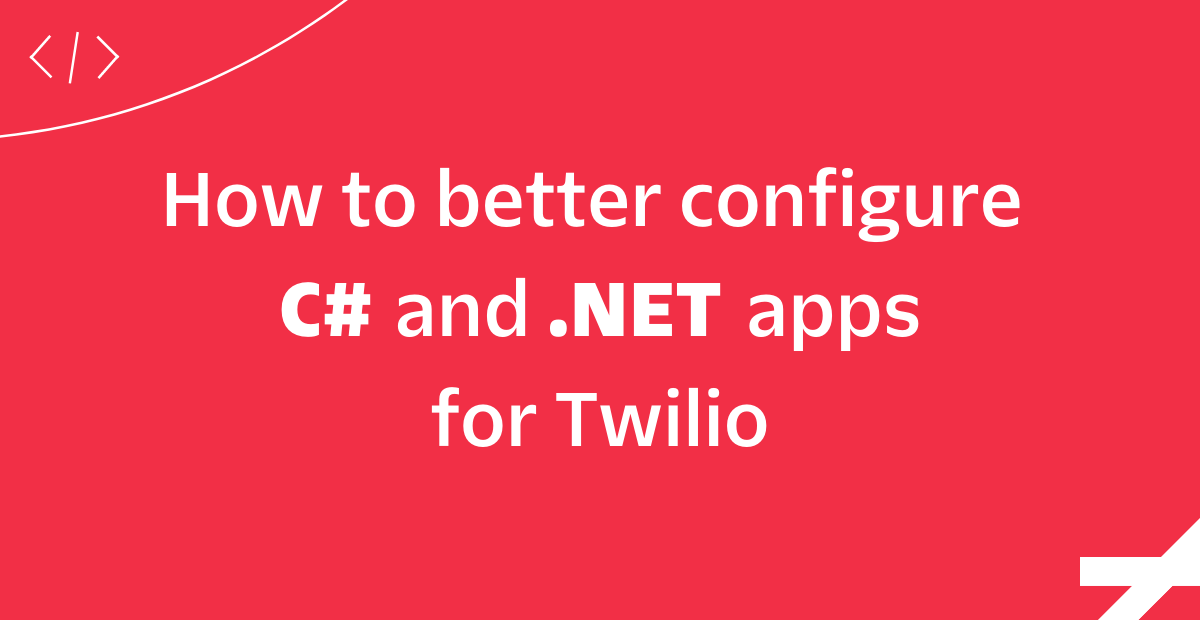 How to better configure C# and .NET apps for Twilio