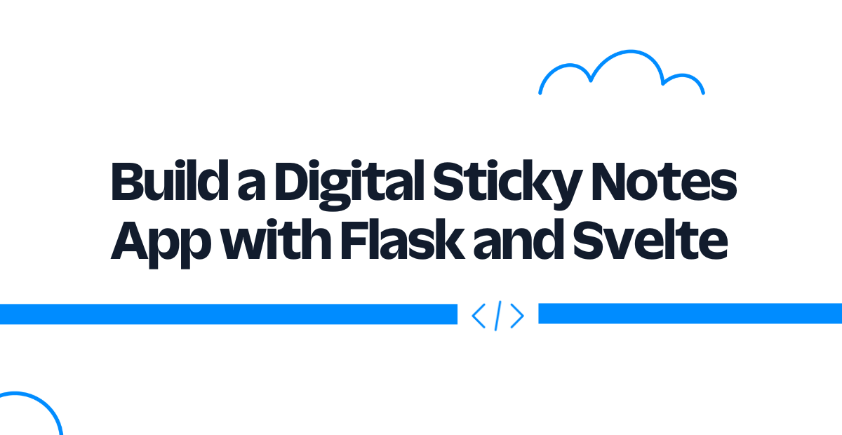Build a Digital Sticky Notes App with Flask and Svelte