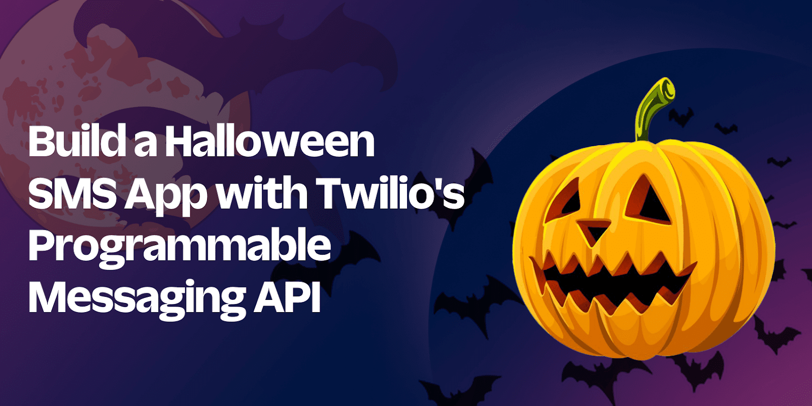 Build a Halloween SMS App with Twilio's Programmable Messaging API
