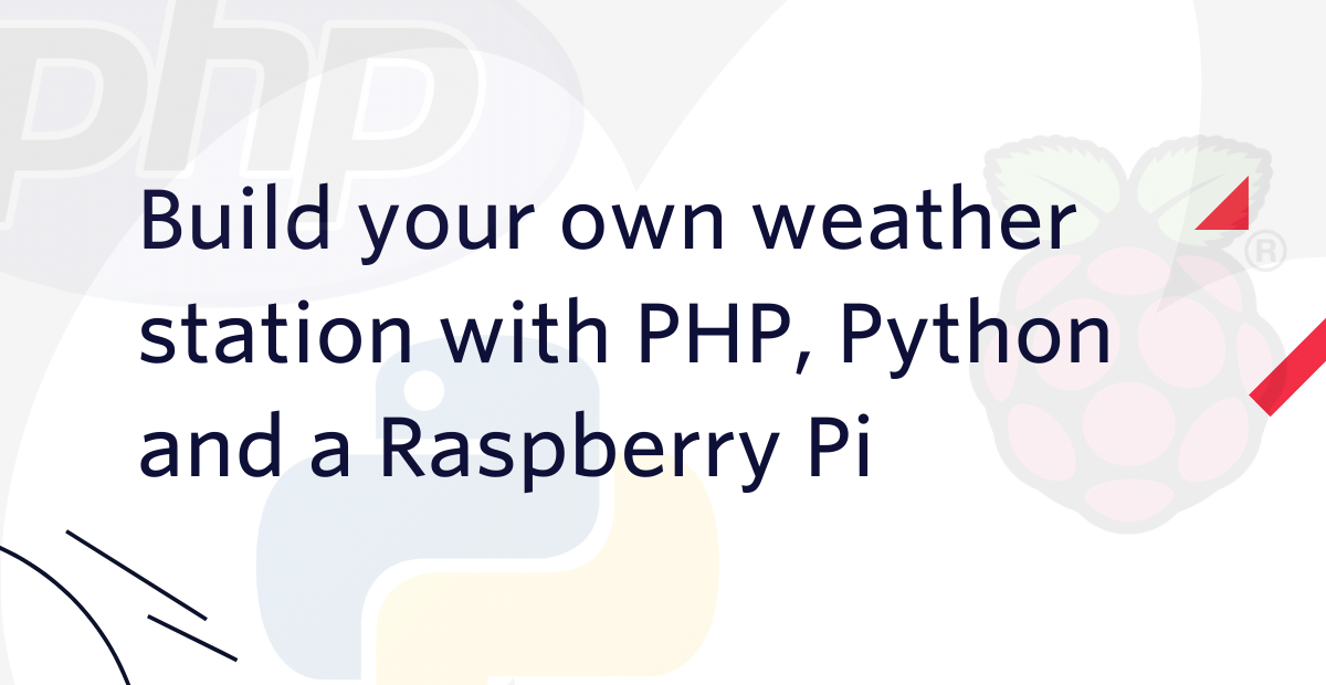Build your own weather station with PHP, Python and a Raspberry Pi