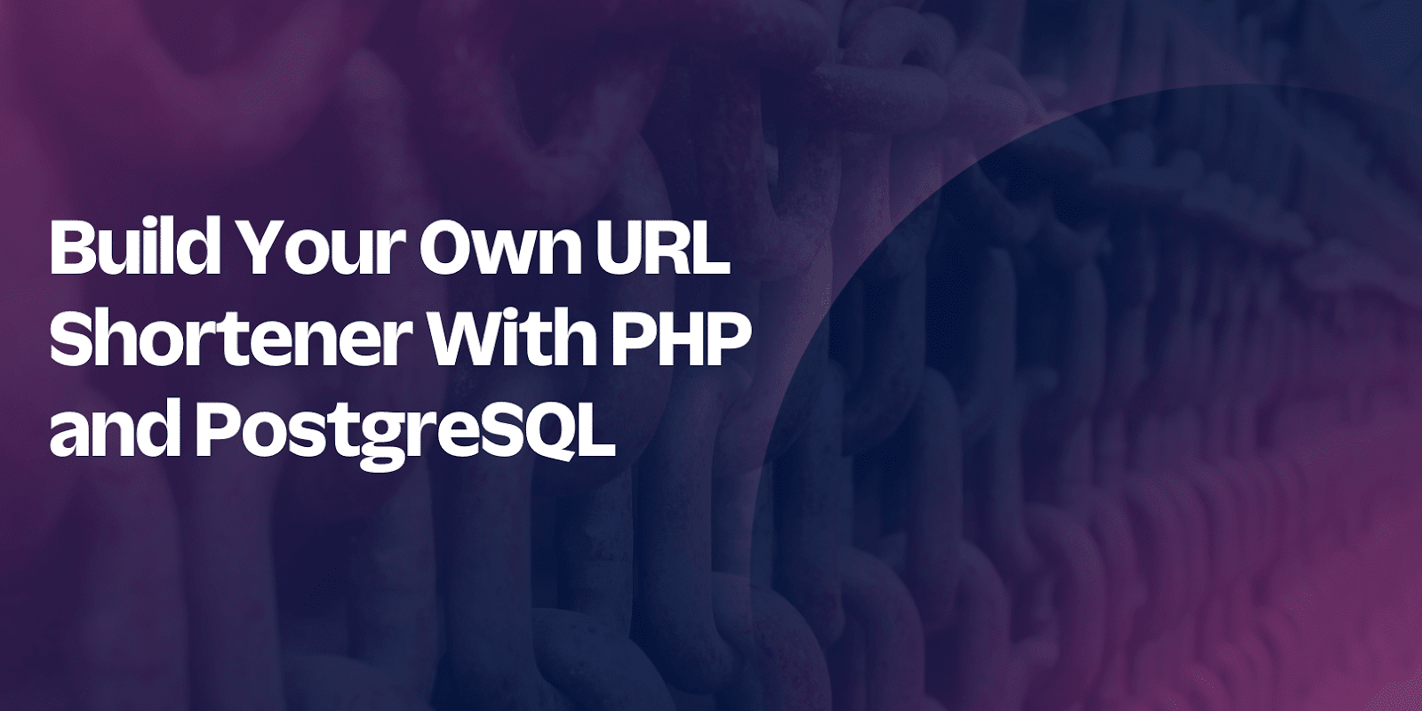 Build Your Own URL Shortener With PHP and PostgreSQL