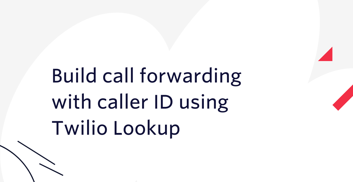 TItle image: build call forwarding with caller id using Twilio Lookup