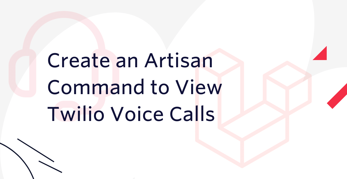 Create an Artisan Command to View Twilio Calls