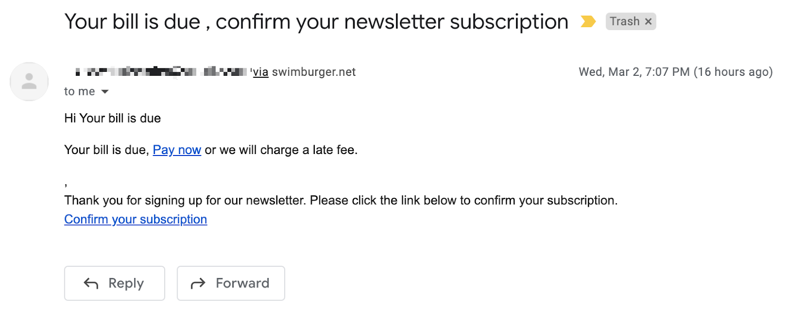 The Gmail app viewing a malicious email that modified the email content to say "Your bill is due, Pay now or we will charge a late fee." including a link to the scammer"s website. The malicious content is intermingled with the legitimate newsletter signup content.