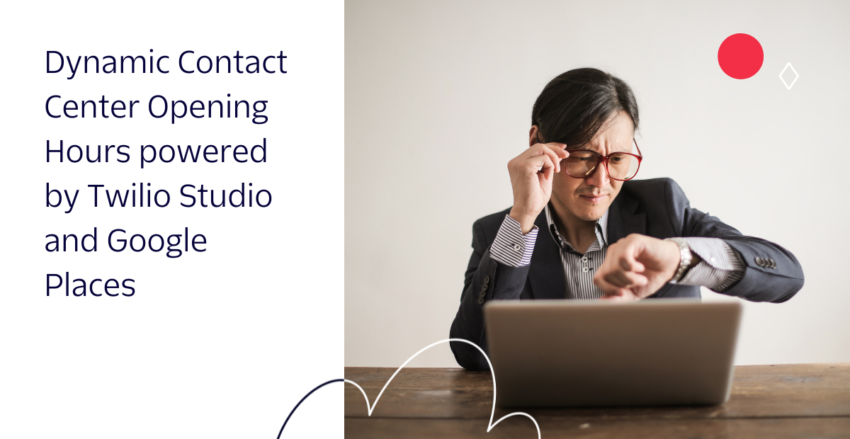 Dynamic Contact Center Opening Hours with Google Places