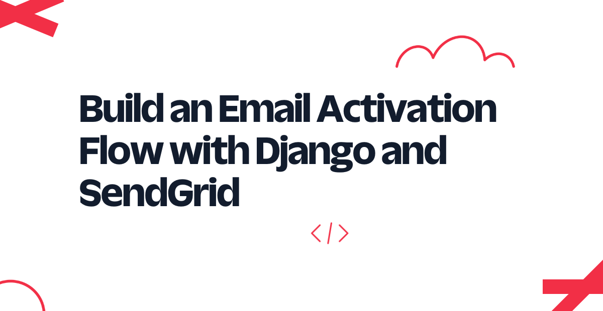 Build an Email Activation Flow with Django and SendGrid