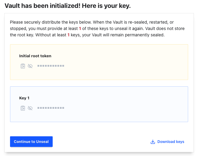 Image showing initial root token and key 1 (both masked). Also a Continue to unseal button on the bottom left and a Download keys button on the bottom right.