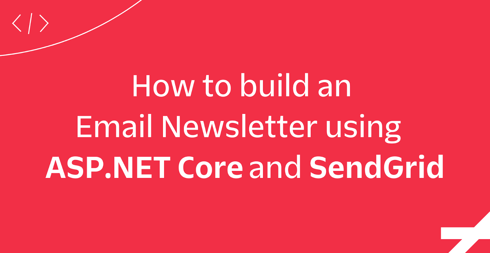 How to build an Email Newsletter using ASP.NET Core and SendGrid