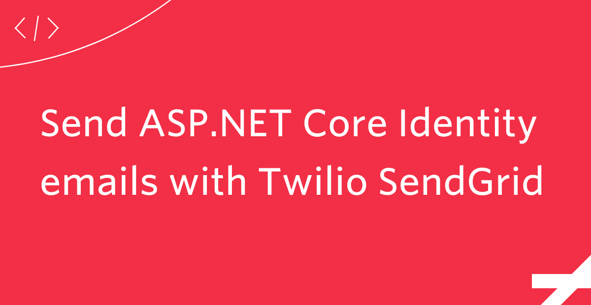 Send ASP.NET Core Identity emails with Twilio SendGrid