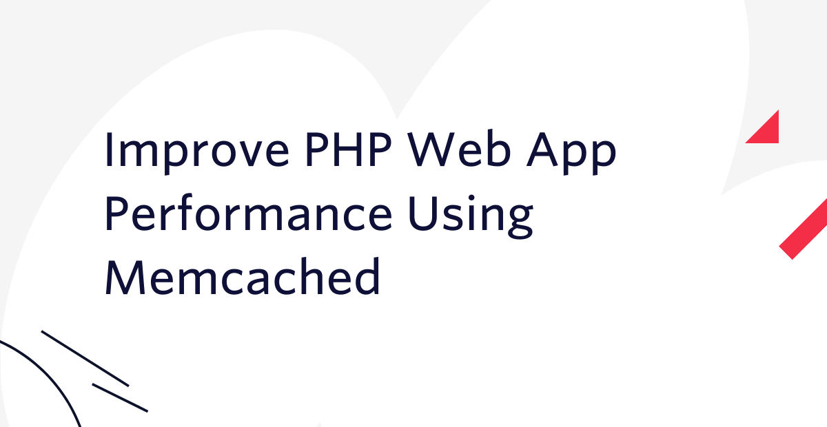 Improve PHP Web App Performance Using Memcached