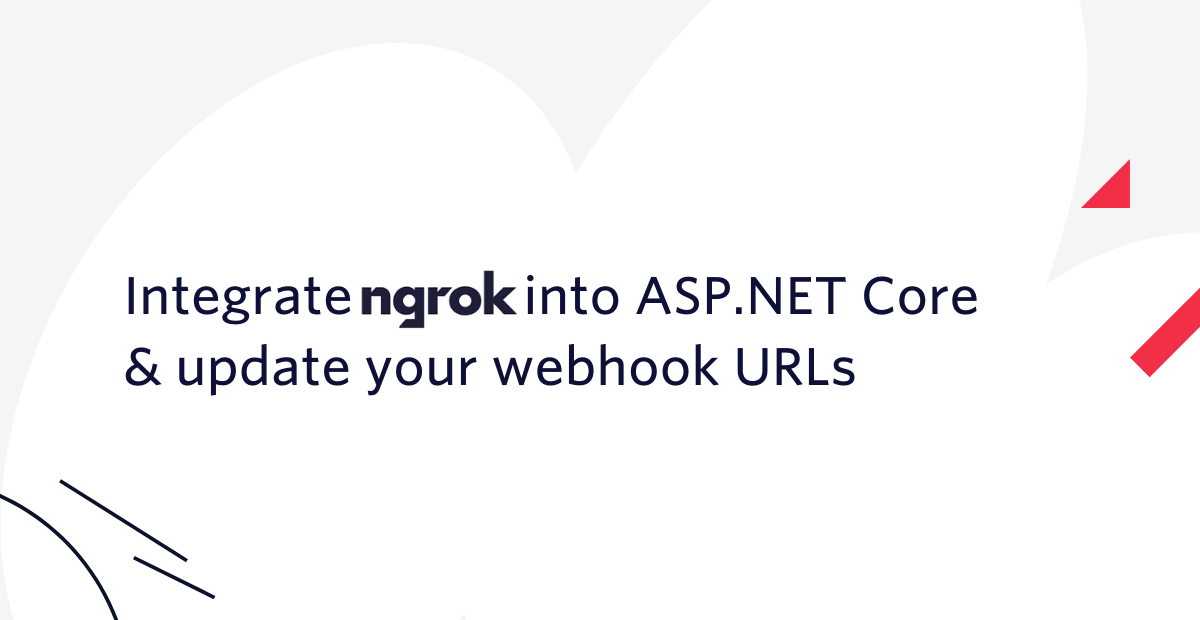 Integrate ngrok into ASP.NET Core & update your webhook URLs