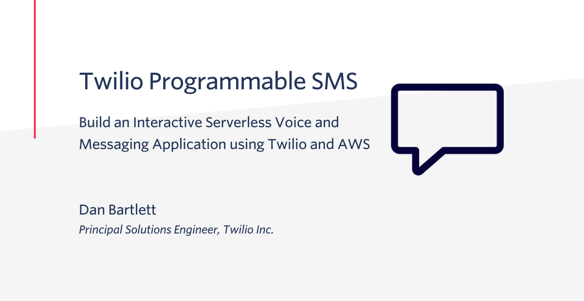 Interactive Serverless Voice & SMS App AWS Interactive Serverless Voice & SMS App AWS