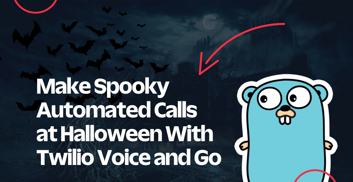 Make Spooky Automated Calls at Halloween With Twilio Voice and Go