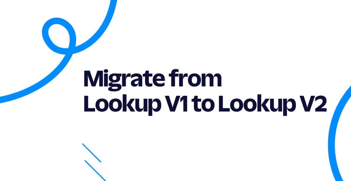 Migrate from Lookup V1 to Lookup V2