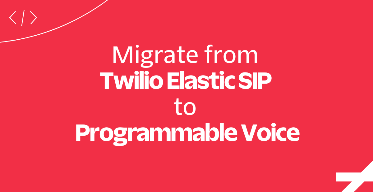 Migrate from Twilio Elastic SIP to Programmable Voice