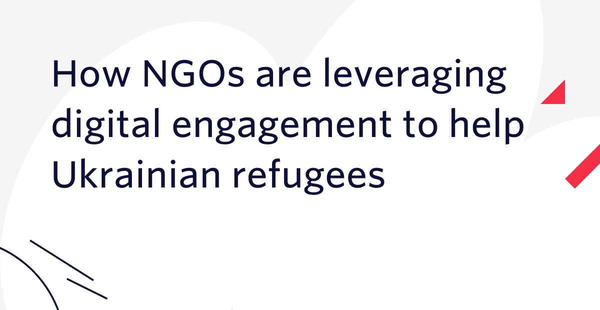 How NGOs are leveraging digital engagement to help Ukrainian refugees