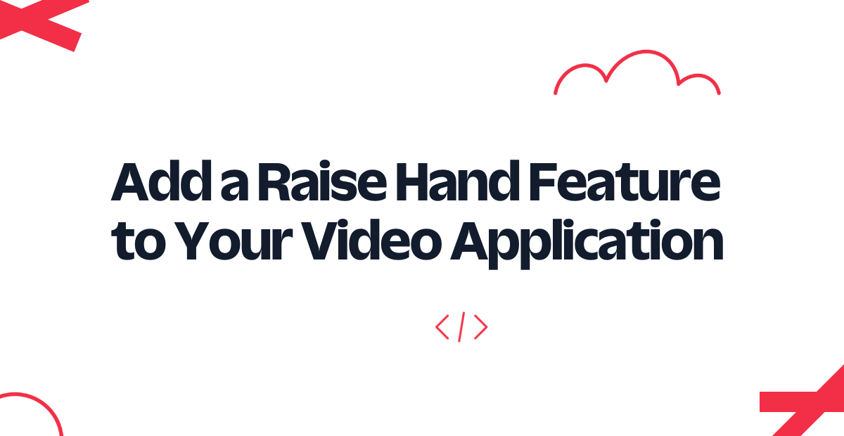 Add a Raise Hand Feature to Your Video Application
