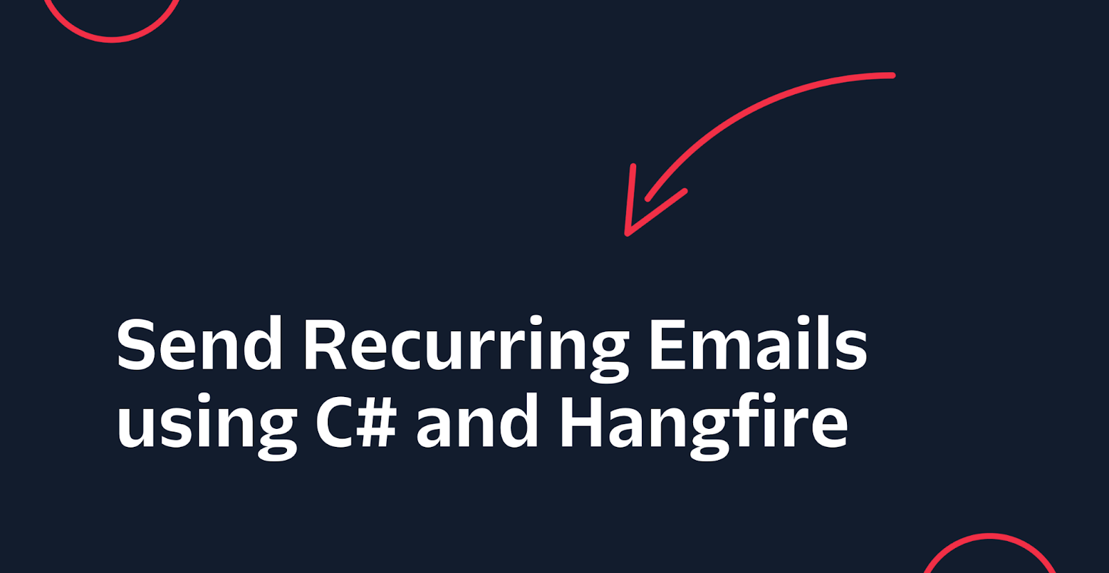 Send Recurring Emails using C# and Hangfire