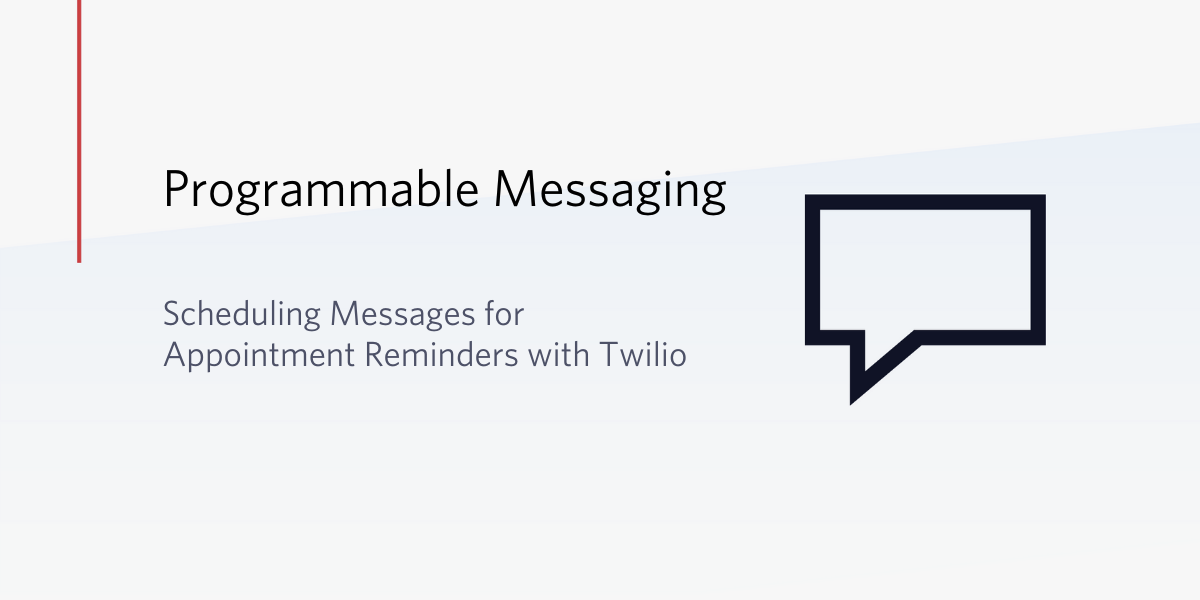 Scheduling Messages for Appointment Reminders with Twilio