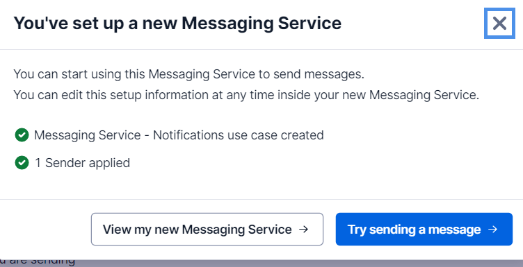 Modal confirmation screen of the messaging service created, with the options to view the service and try to send a message.